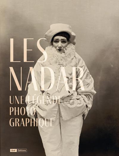 Les Nadar. Une légende photographique