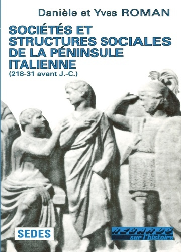 SOCIETES ET STRUCTURES SOCIALES DE LA PENINSULE ITALIENNE. 218-31 avant J-C