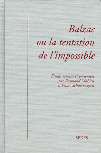 BALZAC OU LA TENTATION DE L'IMPOSSIBLE