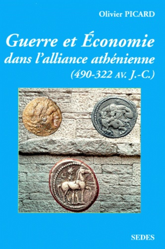 Guerre et économie dans l'alliance athénienne. 490-322 avant J.-C.