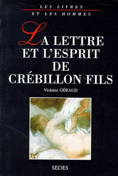 La lettre et l'esprit de crébillon Fils