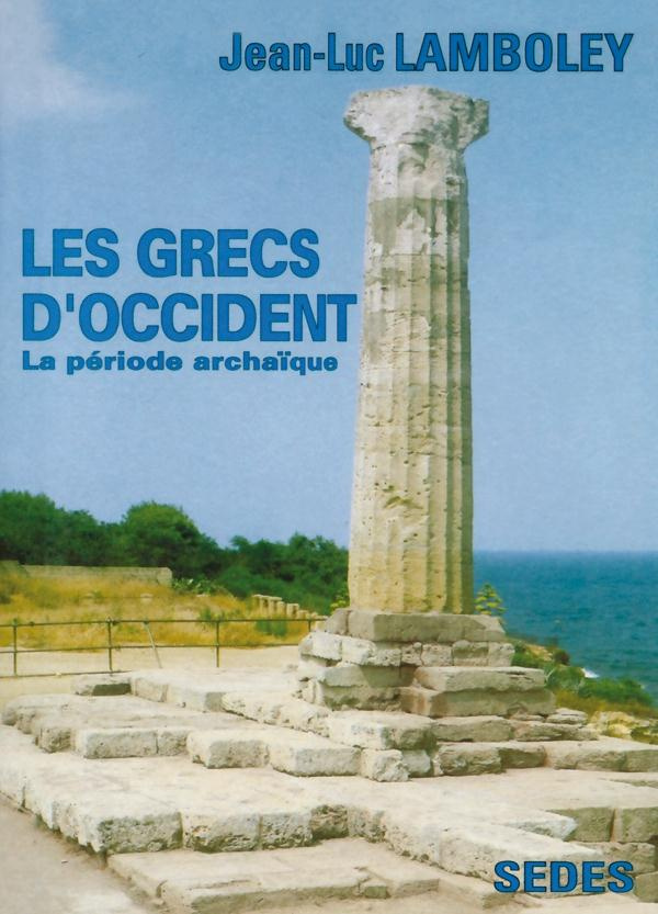 LES GRECS D'OCCIDENT. La période archaïque
