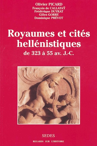 Royaumes et cités hellénistiques des années 323-55 avant J-C