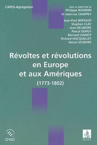 Révoltes et révolutions en Europe et aux Amériques (1773-1802). (1773-1802)