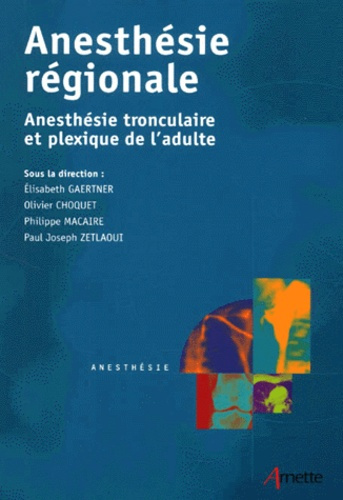 Anesthésie régionale. Anesthésie tronculaire et plexique de l'adulte