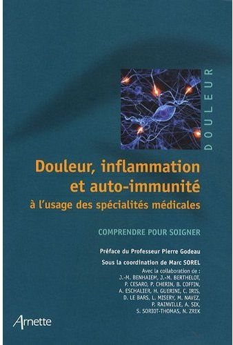 Douleur, inflammation et auto-immunité à l'usage des spécialités médicales. Comprendre pour soigner