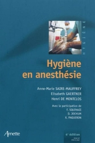 Hygiène en anesthésie. 4e édition