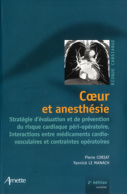 Coeur et anesthésie. Stratégie d'évaluation et de prévention du risque cardiaque péri-opératoire. In