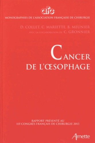 Cancer de l'oesophage. Rapport présenté au 115e Congrès français de chirurgie, Paris, 2-4 octobre 20