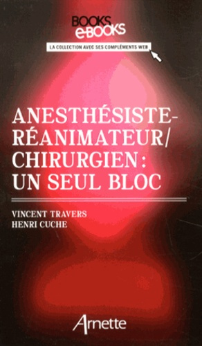 Anesthésistes-réanimateurs / chirurgiens : un seul bloc