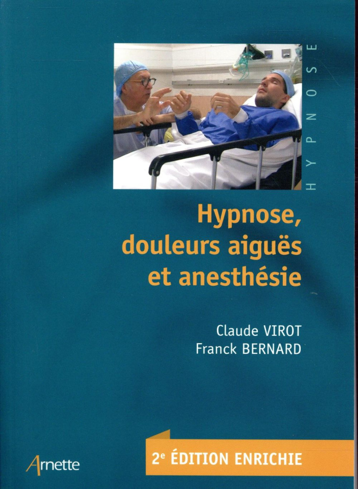 Hypnose, douleurs aiguës et anesthésie. 2e édition revue et augmentée