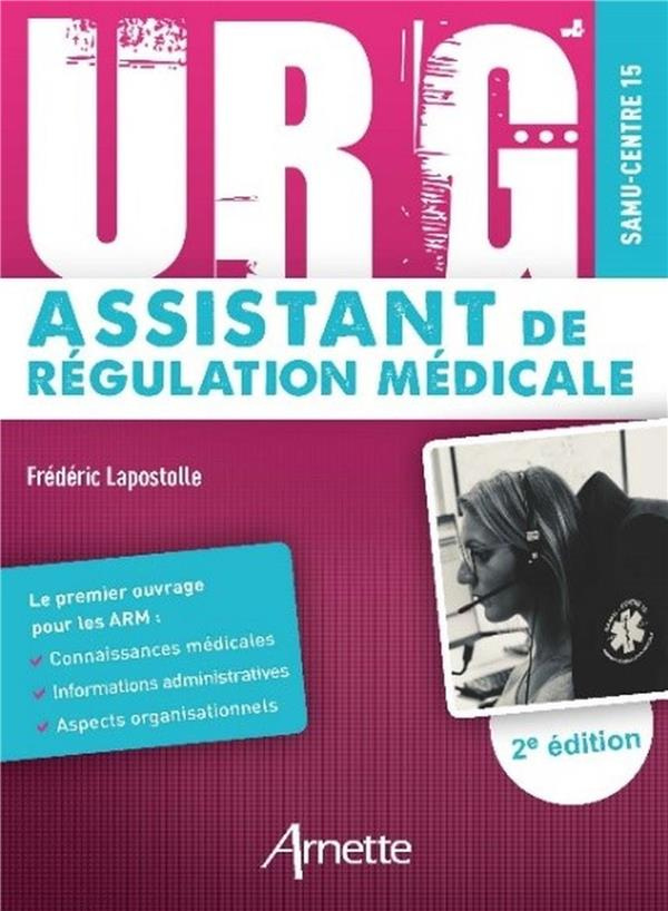 URG' Assistant de régulation médicale. 2e édition