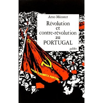 Révolution et contre-révolution au Portugal. L'histoire sociale, économique et politique du nouveau