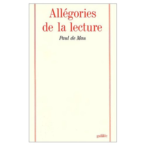 Allégories de la lecture. Le langage figuré chez Rousseau, Nietzsche, Rilke et Proust