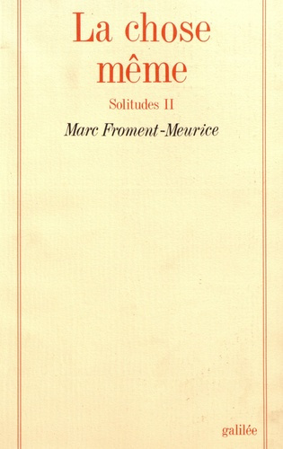 Solitudes. Tome 2, La chose même