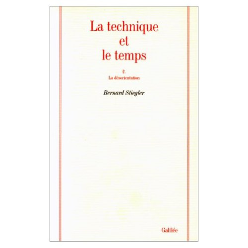 La technique et le temps. Tome 2, La dsoreintation