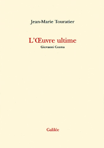 L'OEUVRE ULTIME. Giovanni Cosma
