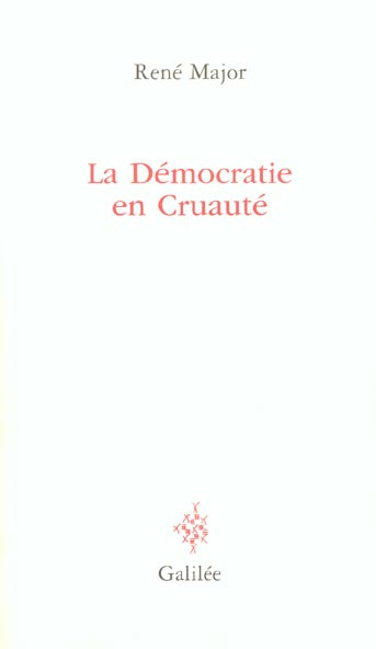 La Démocratie en Cruauté