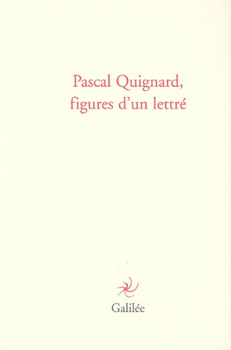 Pascal Guignard, figures d'un lettré