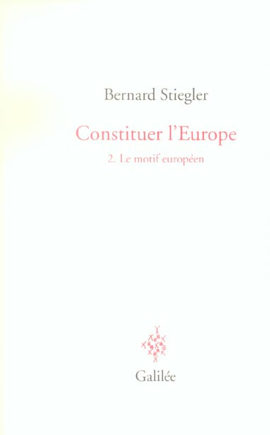 Constituer l'Europe. Tome 2, Le motif européen