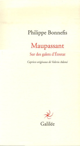 Maupassant. Sur des galets d'Etretat