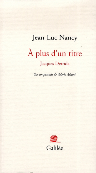 A plus d'un titre. Jacques Derrida