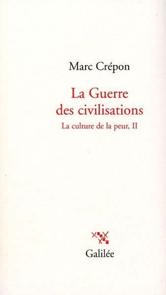 La guerre des civilisations. La culture de la peur, Tome 2