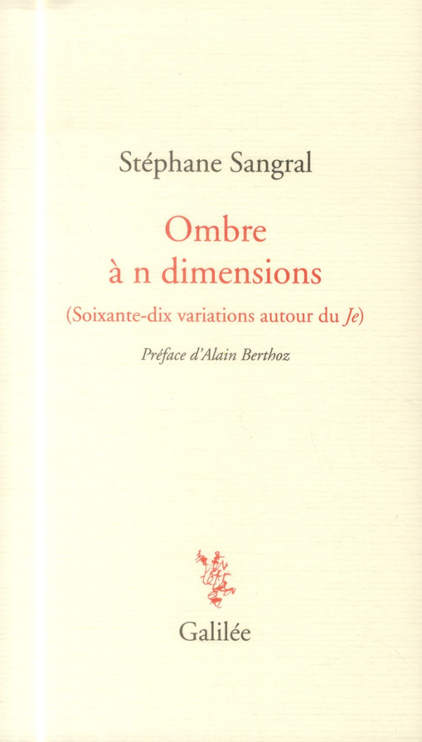 Ombre à n dimensions. (Soixante-dix variations autour du Je)