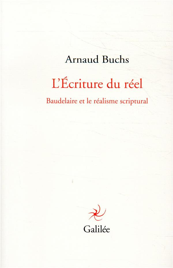 L'Ecriture du réel. Baudelaire et le réalisme scriptural