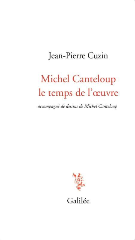 Michel Canteloup. Le temps de l'oeuvre