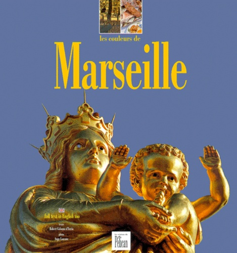 Les couleurs de Marseille. Edition bilingue français-anglais