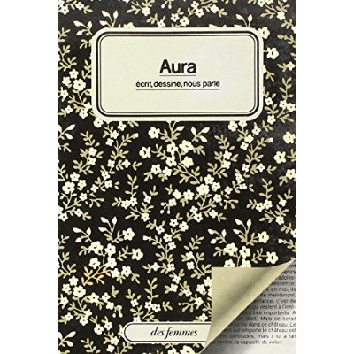AURA ECRIT, DESSINE, NOUS PARLE