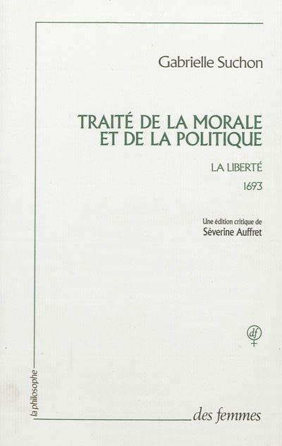 Traité de la morale et de la politique. 1693, la liberté