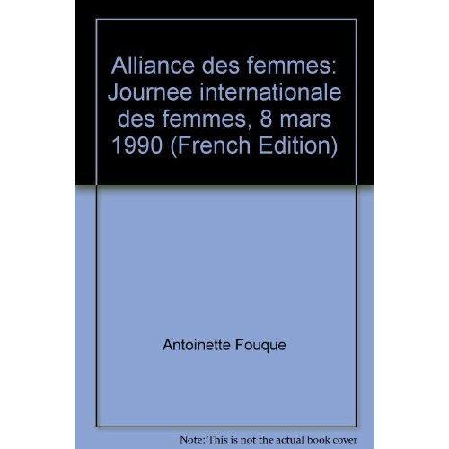 Alliance des femmes. [colloque, Grand amphithéâtre de la Sorbonne, 8 mars 1990