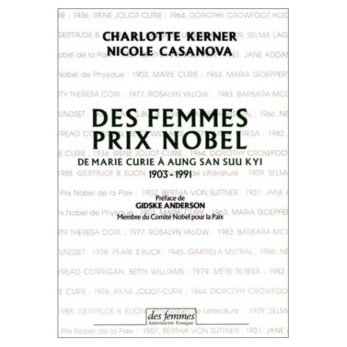 Des femmes prix Nobel. De Marie Curie à Aung San Suu Kyi, 1903-1991