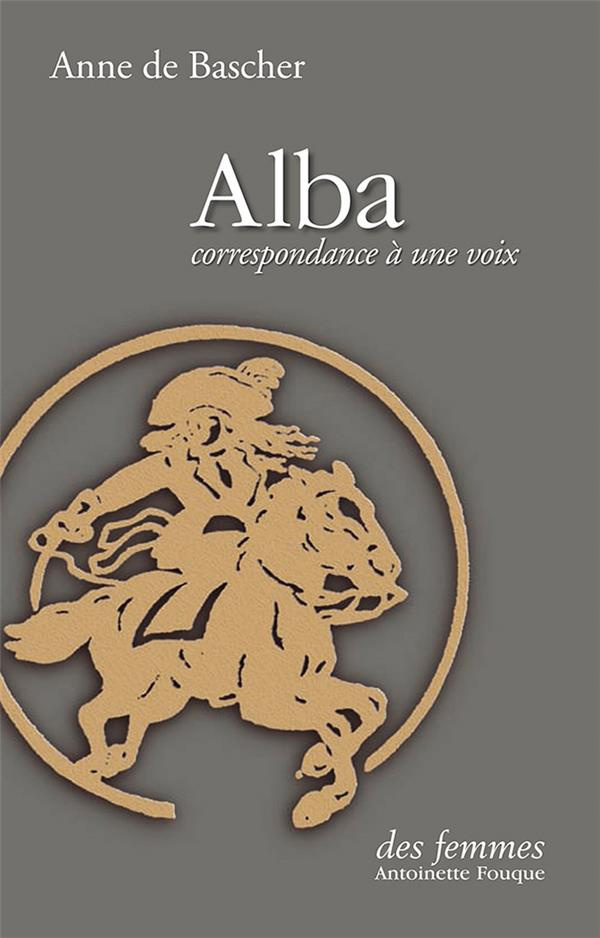 Alba. Correspondance à une voix