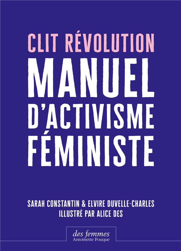 Clit Révolution. Manuel d'activisme féministe