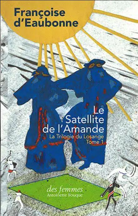 La Trilogie du Losange Tome 1 : Le Satellite de l'Amande
