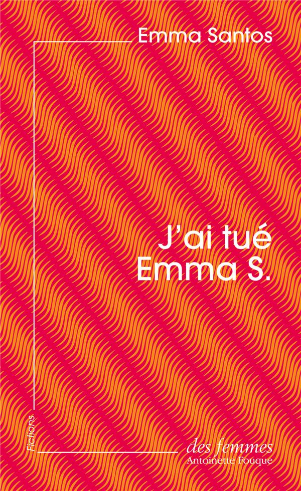 J'ai tué Emma S. Ou l'écriture colonisée