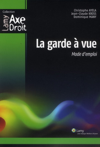 La garde à vue. Mode d'emploi