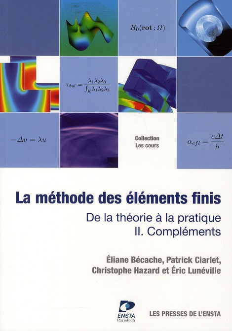 La méthode des éléments finis : de la théorie à la critique. Volume 2 : compléments