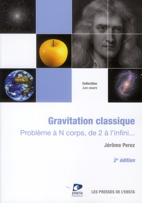 Gravitation classique. Problème à N corps, de 2 à l'infini... 2e édition