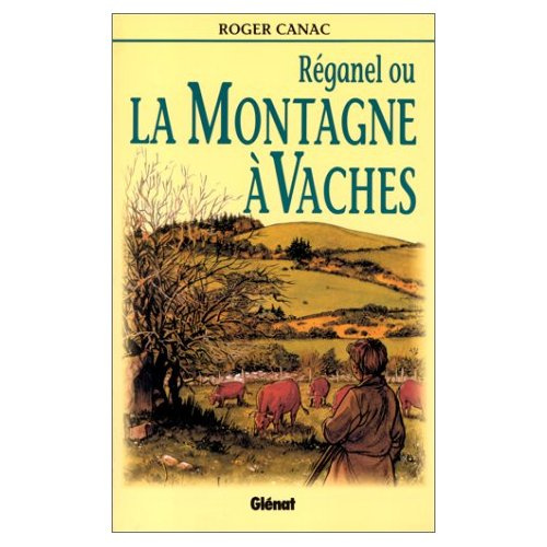 Réganel ou La montagne à vaches