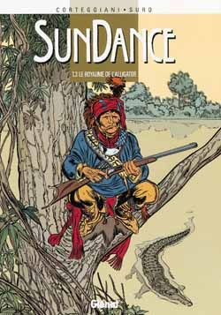 Sundance Tome 3 : Le royaume de l'alligator