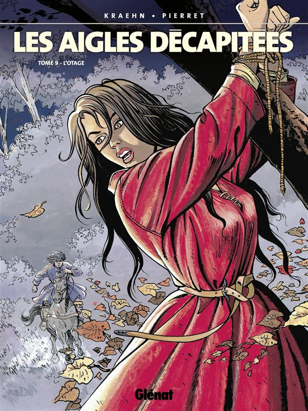 Les aigles décapitées Tome 9 : L'otage