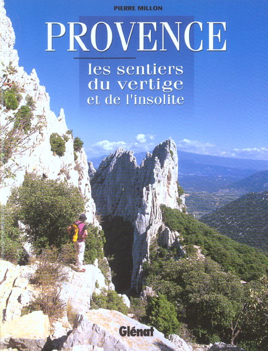 PROVENCE - LES SENTIERS DU VERTIGE ET DE L'INSOLITE
