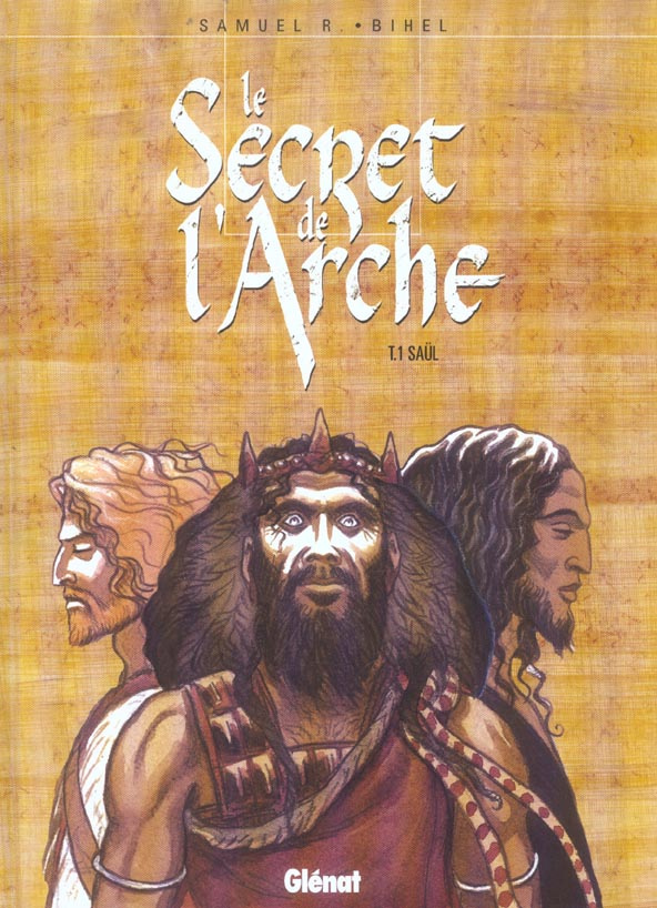 Le Secret de l'Arche Tome 1 : Saül
