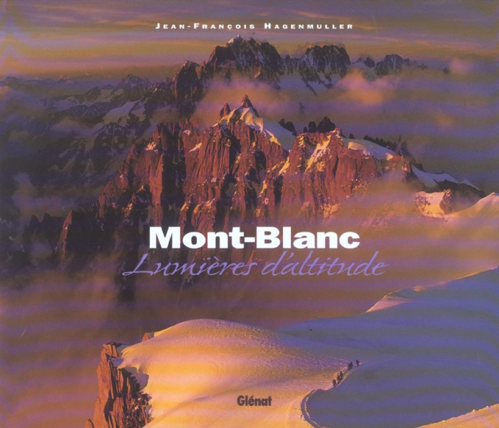 Mont-Blanc. Lumières d'altitude