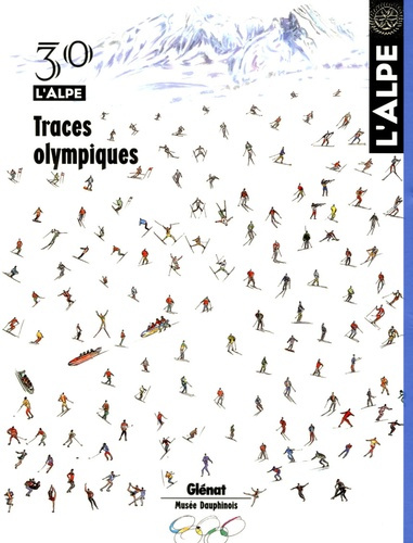 L'Alpe N° 30, Hiver 2006 : Traces olympiques