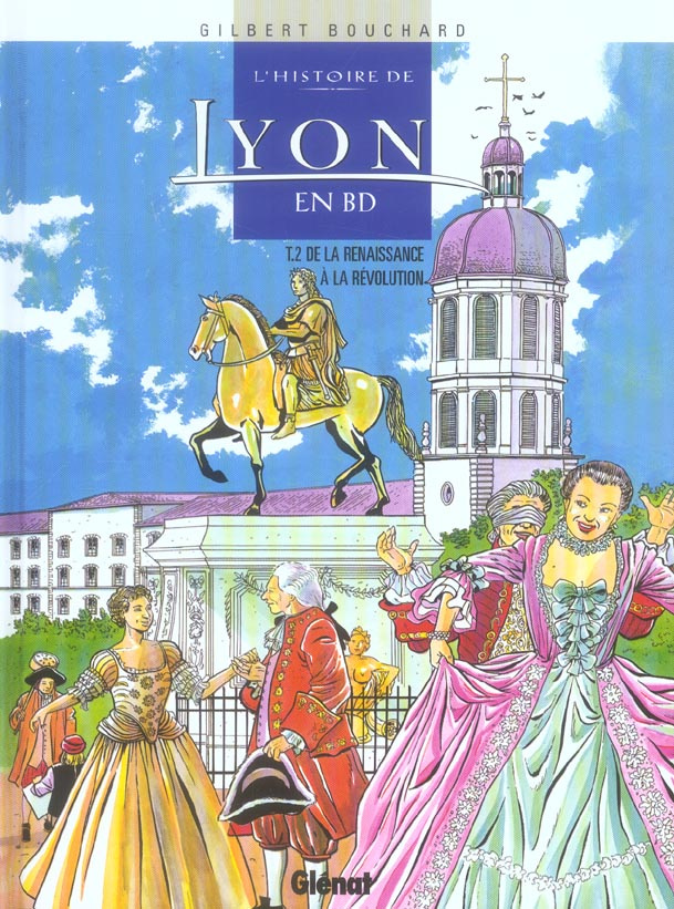 L'histoire de Lyon en BD Tome 2 : De la Renaissance à la Révolution